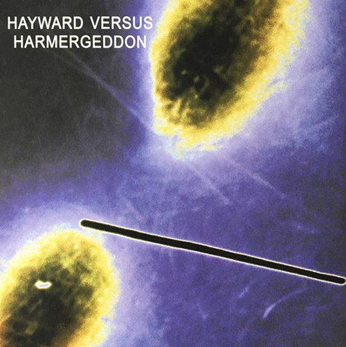 Hayward Versus Harmergeddon: Hayward Versus Harmergeddon [VINYL] (God Unknown Records)
