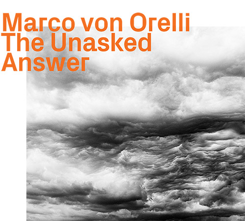 Von Orelli, Marco: The Unasked Answer (ezz-thetics by Hat Hut Records Ltd)