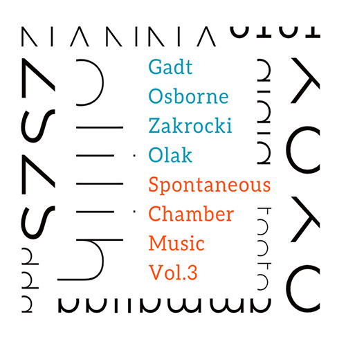 Gadt / Osborne / Zakrocki / Olak: Spontaneous Chamber Music Vol.3 (Listen! Foundation (Fundacja Sluchaj!))