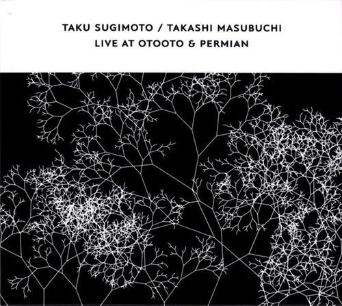 Sugimoto, Taku / Takashi Masubuchi: Live At Otooto & Permian (Confront)