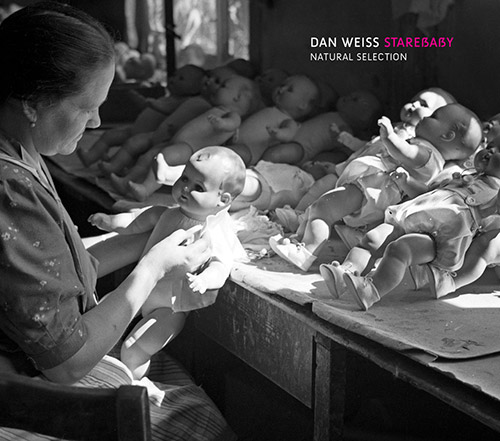 Weiss, Dan Starebaby: Natural Selection (Pi Recordings)