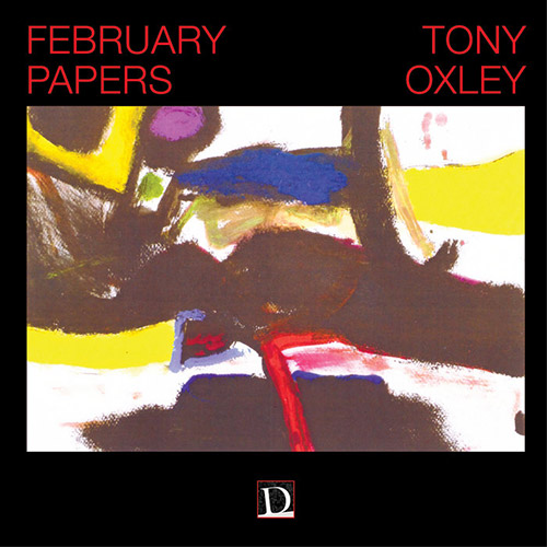 Oxley, Tony: February Papers (Discus)