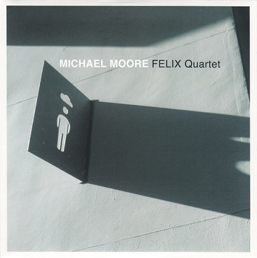 Moore, Michael (w/ Wierbos / de Joode / Vatcher): Felix Quartet (Ramboy)