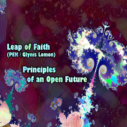 Leap of Faith: Principles of an Open Future (Relative Pitch)