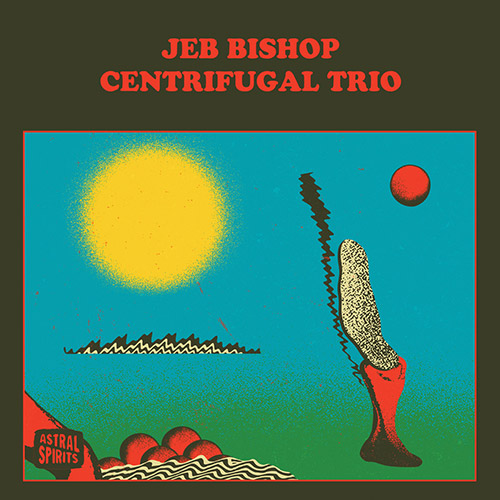 Bishop, Jeb Centrifugal Trio: [CASSETTE w/ DOWNLOAD] (Astral Spirits)