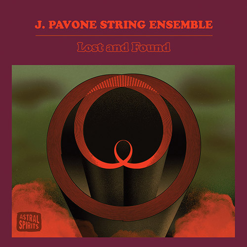 Pavone, J. String Ensemble: Lost and Found [CD] (Astral Spirits)