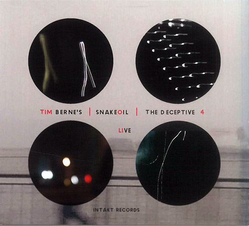Berne's, Tim Snakeoil: The Deceptive 4 Live [2 CDs] (Intakt)