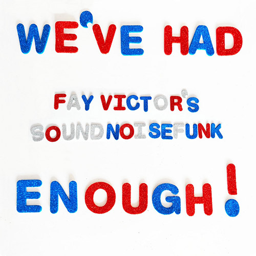 Victor, Fay's Soundnoisefunk: We've Had Enough! (ESP)