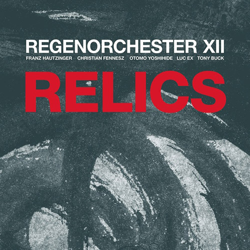 Regenorchester XII: Relics (Trost Records)