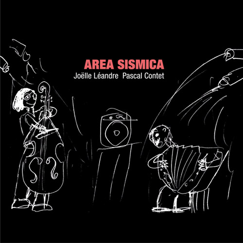 Leandre, Joelle / Pascal Contet: Area Sismica (We Insist! Records)