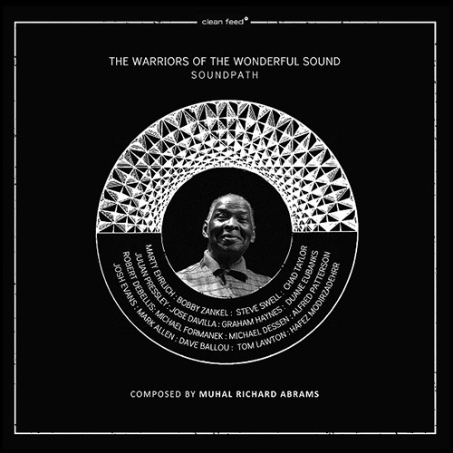 Warriors of the Wonderful Sound Expanded Ensemble, The: Soundpath (Clean Feed)