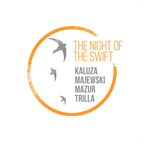 Kaluza / Majewski  / Mazur  / Trilla: The Night of the Swift (Listen! Foundation (Fundacja Sluchaj!))