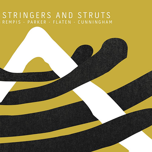 Rempis / Parker / Haker Flaten / Cunningham: Stringers & Struts (Aerophonic)