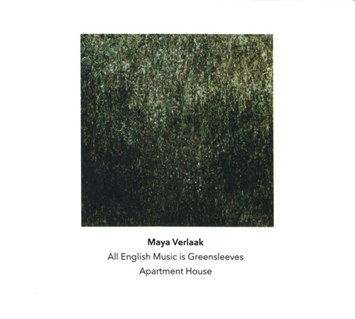 Verlaak, Maya: All English Music is Greensleeves (Another Timbre)