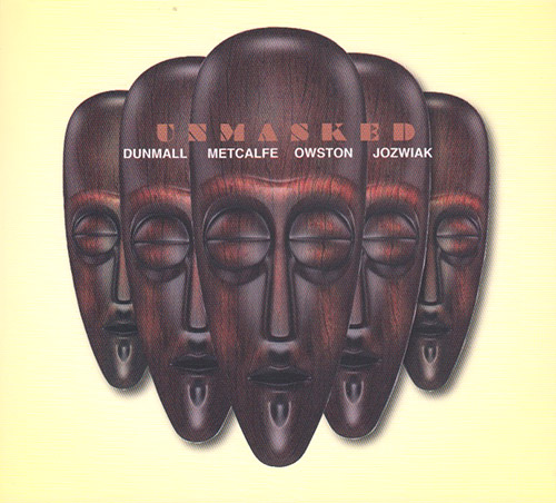 Dunmall, Paul with Metcalfe / Owston / Jozwiak: Unmasked (FMR)