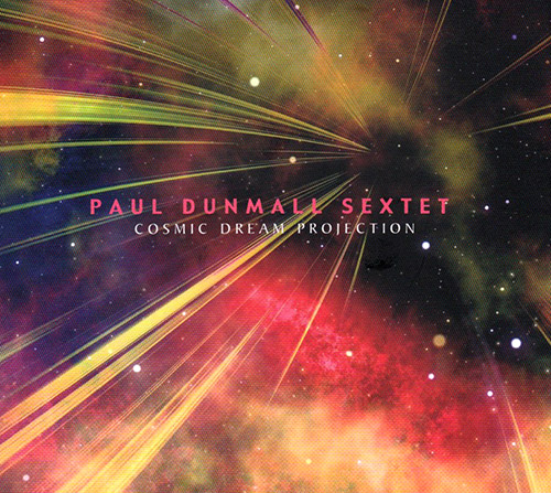 Dunmal, Paul Sextet (Dunmall / Pursglove / Foote / Saunders / Owston / Bashford): Cosmic Dream Proje (FMR)