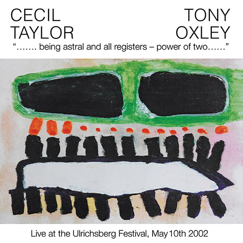 Taylor, Cecil / Tony Oxley: Being Astral And All Registers - Power Of Two (Discus)