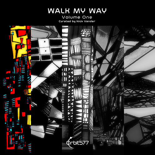 Various Artists (curated by Nick Vander): Walk My Way, Volume One (Orbit577)