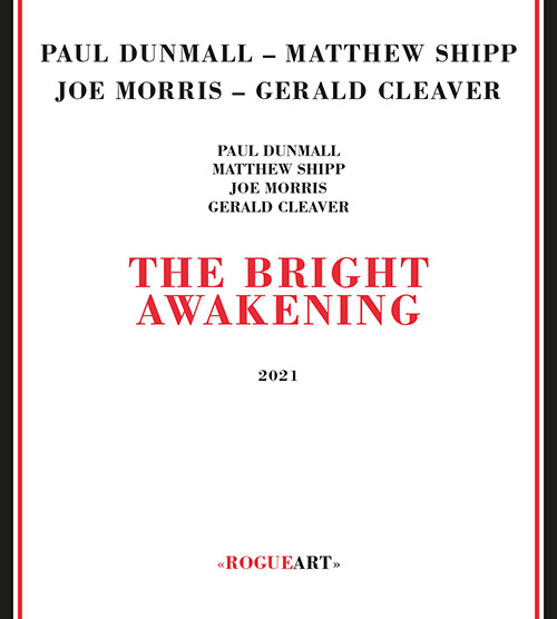 Dunmall, Paul / Matthew Shipp / Joe Morris / Gerald Cleaver: The Bright Awakening (RogueArt)