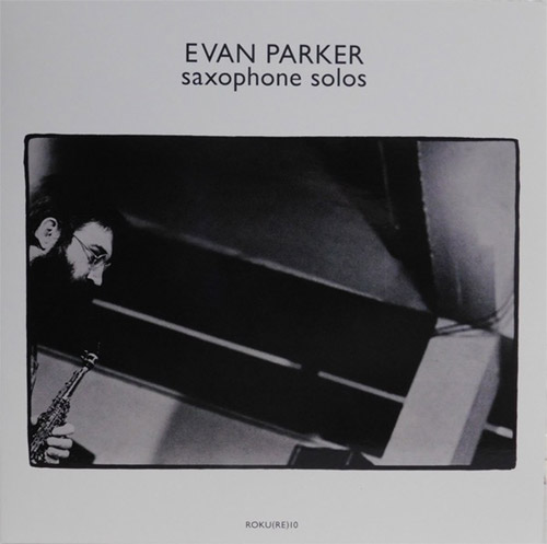 Parker, Evan: Saxophone Solos [VINYL] (Otoroku)