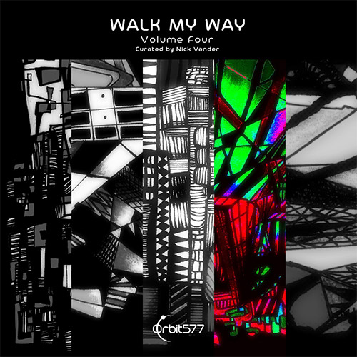 Various Artists (curated by Nick Vander): Walk My Way, Volume Four (Orbit577)