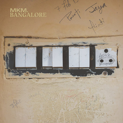 MKM (Norbert Moslang / Jason Kahn / Gunter Muller): Bangalore [VINYL] (Mikroton Recordings)