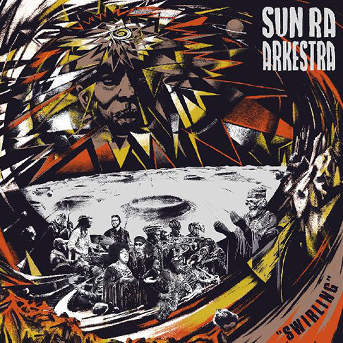 Sun Ra Arkestra: Swirling [2 LPS] (STRUT / Artyard)