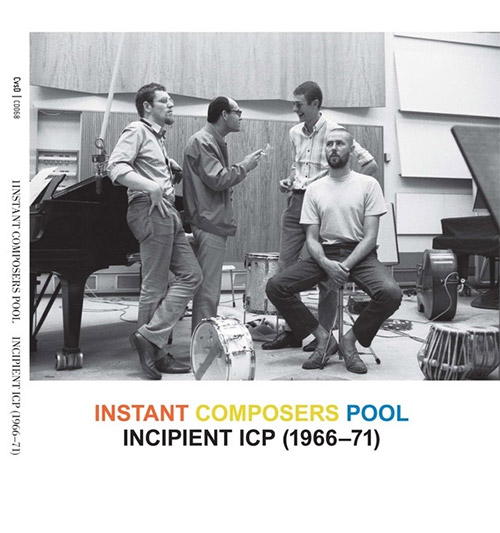 Instant Composers Pool: Incipient ICP, 1966-71 [2 CDs] (Corbett vs. Dempsey)