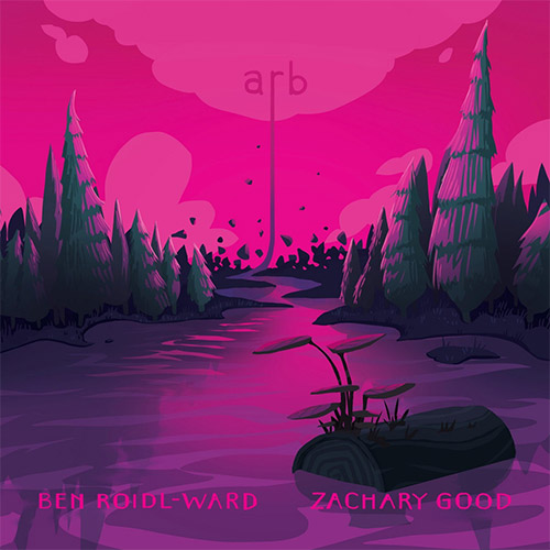 Good, Zachary / Ben Roidl-Ward : arb (Carrier Records)