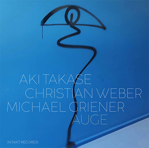 Takase, Aki  / Christian Weber / Michael Griener: Auge (Intakt)