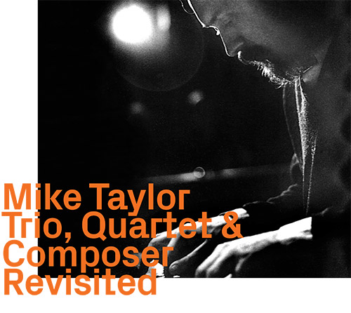Taylor, Mike: Trio, Quartet & Composer, Revisited (ezz-thetics by Hat Hut Records Ltd)