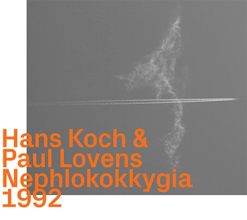 Koch, Hans / Paul Lovens: Nephlokokkygia 1992 (ezz-thetics by Hat Hut Records Ltd)