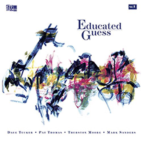 Tucker, Dave / Pat Thomas / Thurston Moore / Mark Sanders: Educated Guess Vol. 1 [COLORED VINYL] (577 Records)