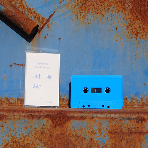 Jerman, Jeph: Popular Fictions [CASSETTE w/ DOWNLOAD] (Tsss Tapes)