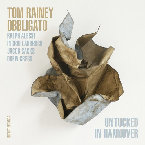 Rainey, Tom Obbligato: Untucked in Hannover (Intakt)