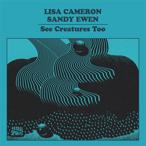 Cameron, Lisa / Sandy Ewen: See Creatures Too [2 CASSETTES] (Astral Spirits)