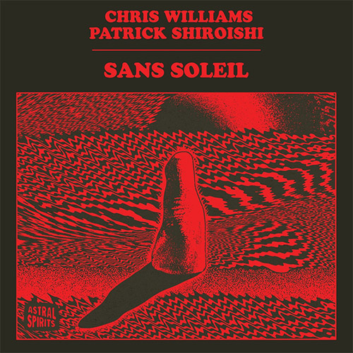 Williams, Chris Ryan & Patrick Shiroishi: Sans Soleil [CASSETTE w/ DOWNLOAD] (Astral Spirits)