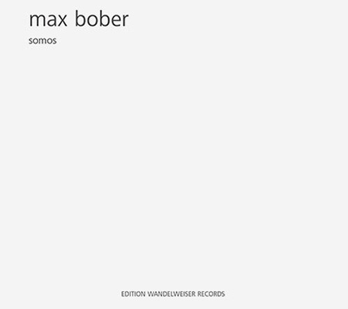 Bober, Max: Somos (Edition Wandelweiser Records)