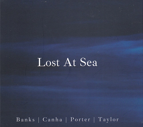 Banks / Canha / Porter / Taylor: Lost At Sea (FMR)