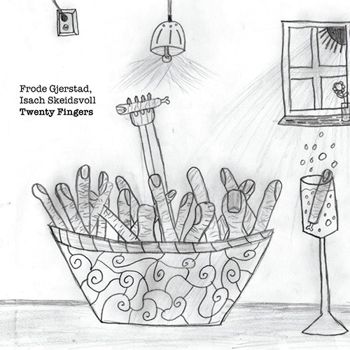 Gjerstad, Frode / Isach Skeidsvoll: Twenty Fingers (Relative Pitch)