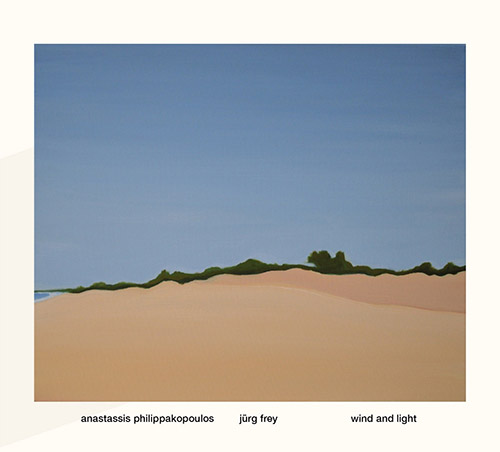 Philippakopoulos, Anastassis / Jurg Frey: Wind And Light (elsewhere)