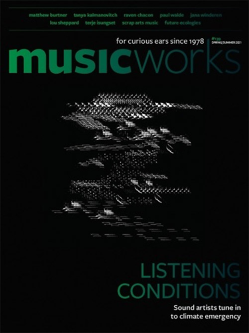 Musicworks: #139 Spring/Summer 2021 [MAGAZINE + CD] (Musicworks)