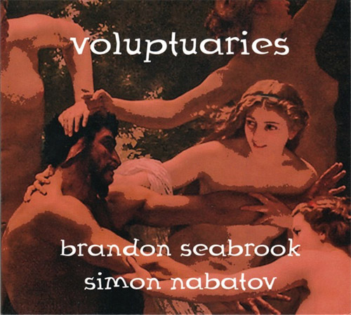 Seabrook, Brandon / Simon Nabatov: Voluptuaries (Leo Records)