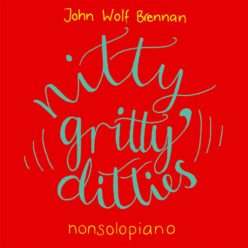 Brennan, John Wolf: Nitty Gritty Ditties (Leo Records)