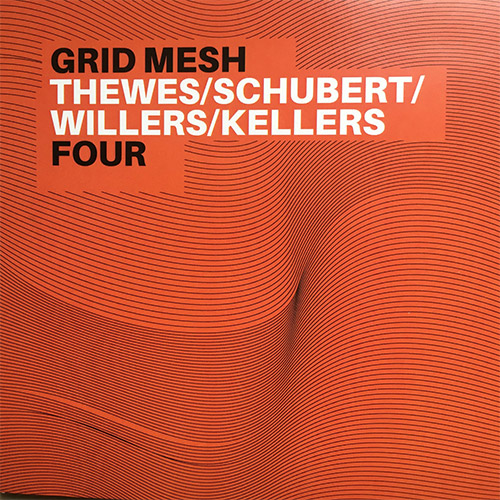 Grid Mesh (Thewes / Schubert / Willers / Kellers): Four (Creative Sources)