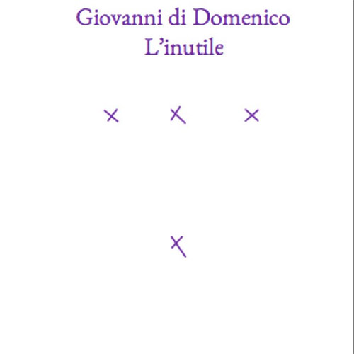 di Domenico, Giovanni: L'inutile [CASSETTE w/ DOWNLOAD] (Tsss Tapes)