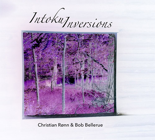Ronn, Christian / Bob Bellerue : Intoku Inversions (Anarchy Moon Recordings/Nishe)