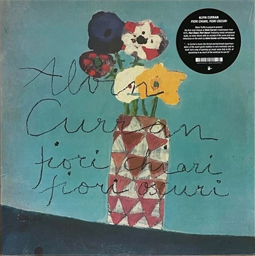 Curran, Alvin: Fiori Chiari, Fiori Oscuri [VINYL] (Black Truffle)