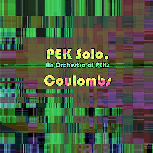PEK Solo / An Orchestra of PEKs: Coulombs (Evil Clown)