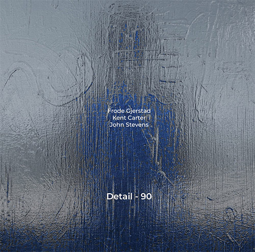 Gjerstad, Frode / Kent Carter / John Stevens: Detail-90 [VINYL] (NoBusiness)